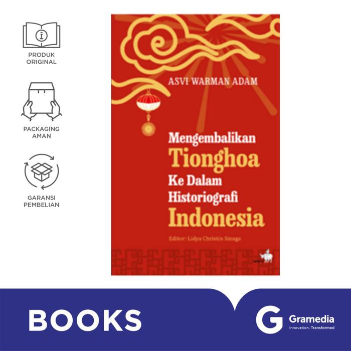 

Buku Mengembalikan Tionghoa ke dalam Historiografi Indonesia (Asvi Warman Adam)