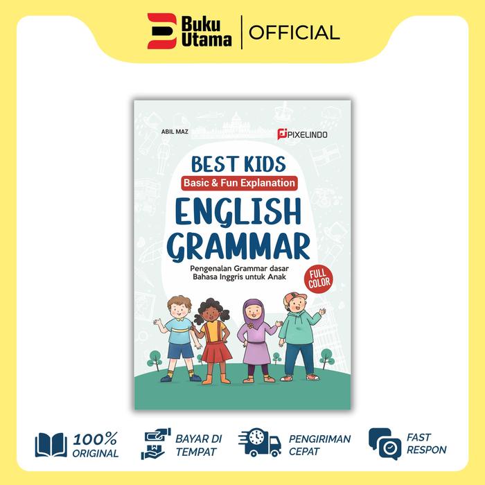 

Buku Best Kids English Grammar (Basic & Fun Explanation) - Pengenalan Grammar Bahasa Inggris Dasar