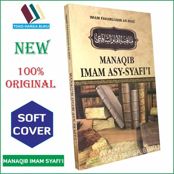 Manaqib Imam Asy-Syafi'I - Manaqib Imam Asy-Syafii Pustaka Alkautsar