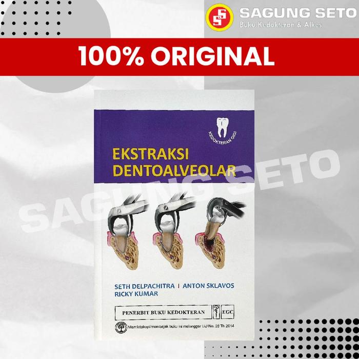 Kualitas No1 Buku Ekstraksi Dentoalveolar - Seth Delpachitra / Kedokteran Gigi
