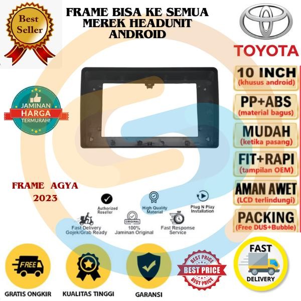 Frame Headunit Android 10 INCH AGYA 2023 AYLA NOW TERLARIS