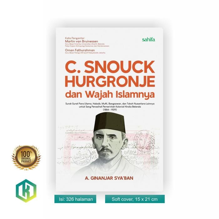 

TERLARIS! C. Snouck Hurgronje dan Wajah Islamnya Surat-surat Para Ulama, Habaib, Mufti, Bangsawan,