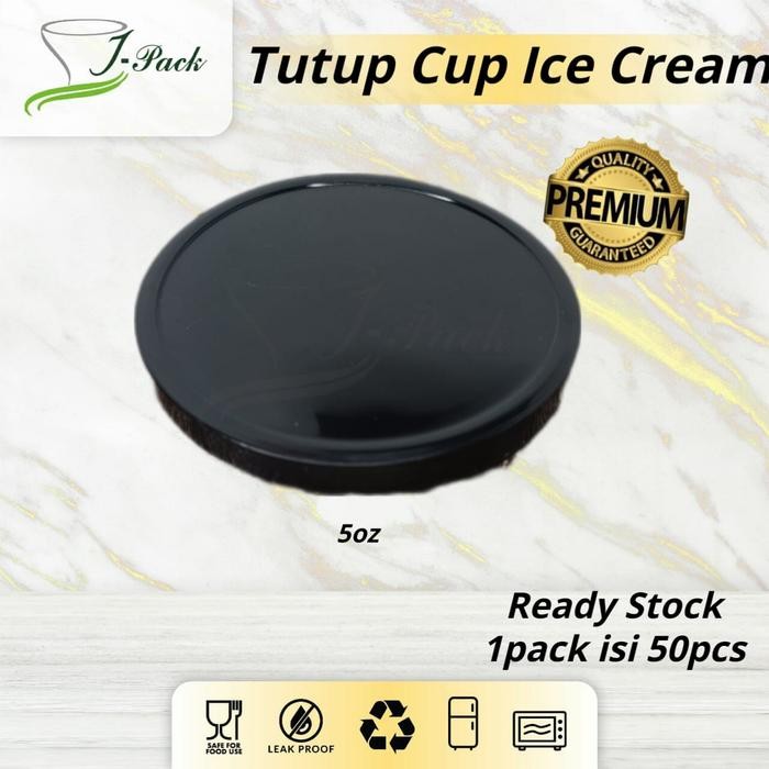 Dapatkan Lid Cup Ice Cream 2Oz, 4Oz, 5Oz (Perpack = 50Pcs) Gi8