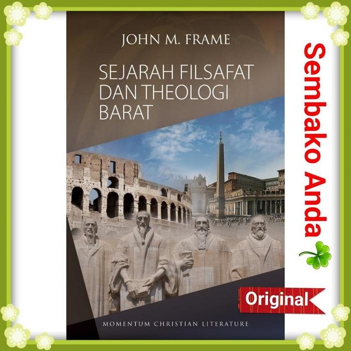 

TERBARU!!! SEJARAH FILSAFAT DAN THEOLOGI BARAT. JOHN M. FRAME READY