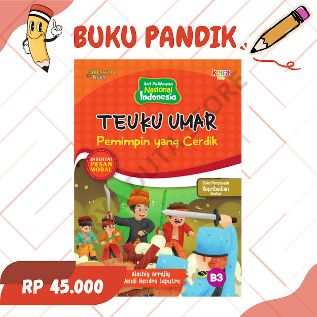 Seri Pahlawan Nasional Indonesia Pahlawan Dari Aceh - Teuku Umar - Pemimpin Yang Cerdik