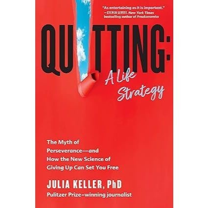 

Readers Collection-Pl_Quitting: A Life Strategy: The Myth of Perseverance—and How the New Science of Giving Up Can Set You Free(En/In version)
