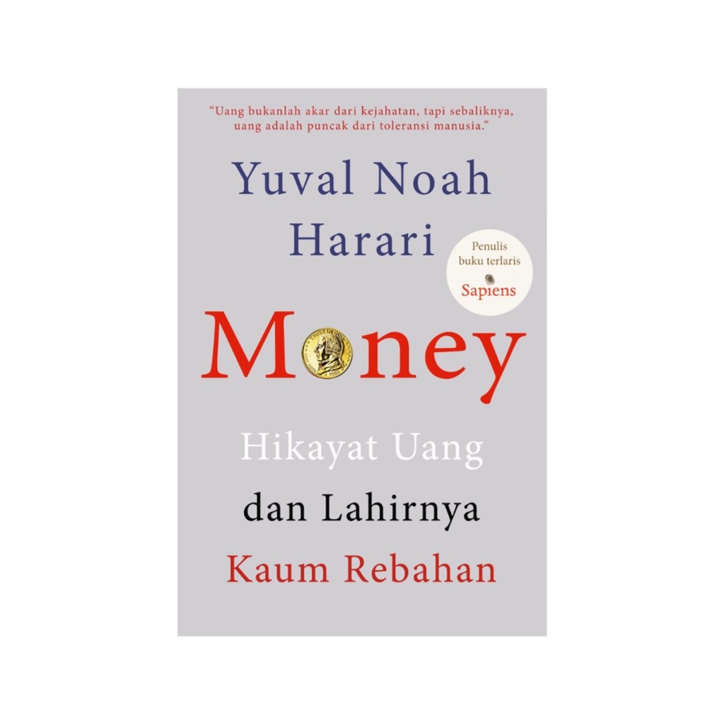 Money, Hikayat Uang Dan Lahirnya Kaum Rebahan - Yuval Noah Harari (ORI)