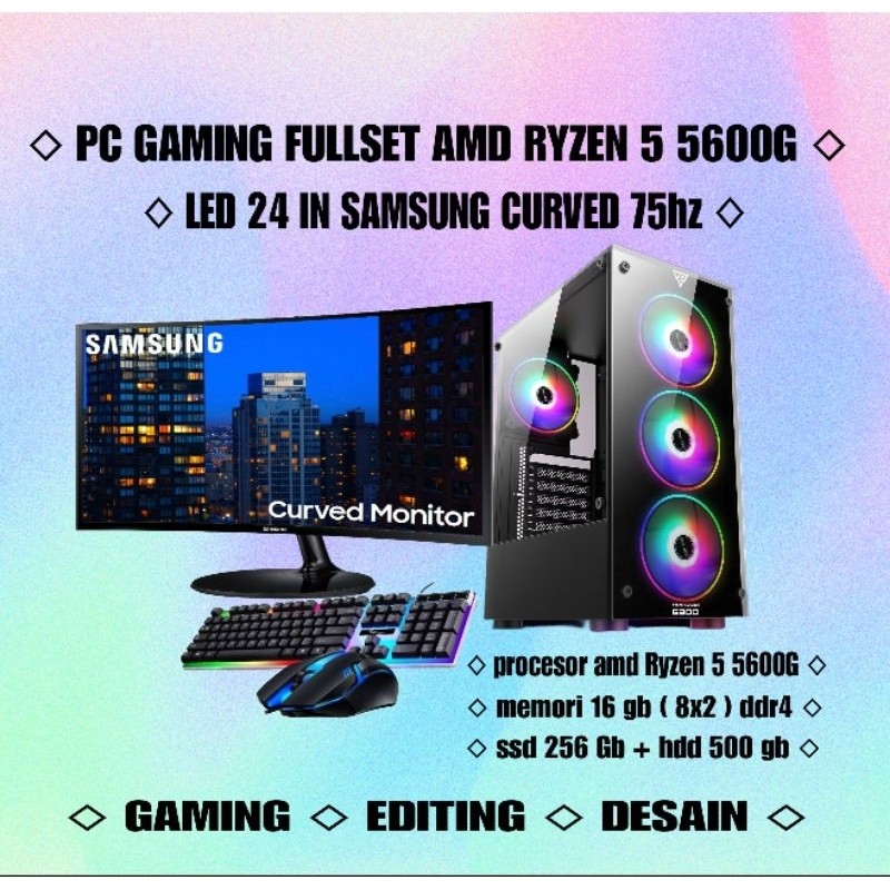 PC GAMING Fullset AMD Ryzen 5 5600G Ram 16 GB SSD 128 GB Led 24" Samsung Lengkap