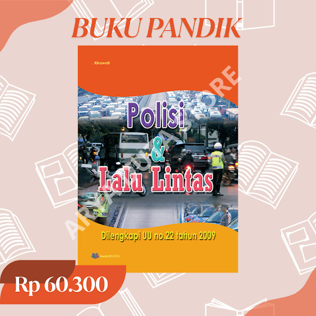 Polisi Dan Lalu Lintas - Dilengkapi Uu No 22 Tahun 2009