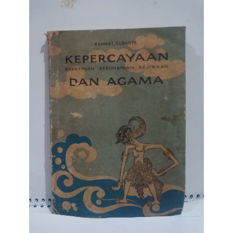 Kepercayaan ,Kebatinan ,Kerohanian , Kejiwaan dan Agama