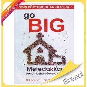 

Go Big:Meledakkan Pertumbuhan Gereja Anda(Bill Easum,Bill C)