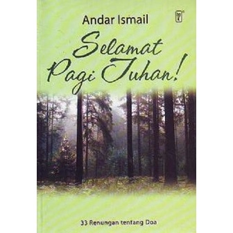 

Selamat Pagi, Tuhan (Andar Ismail)