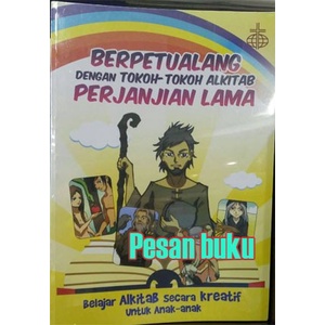 

Buku Berpetualang Dengan Tokoh Alkitab Perjanjian Lama