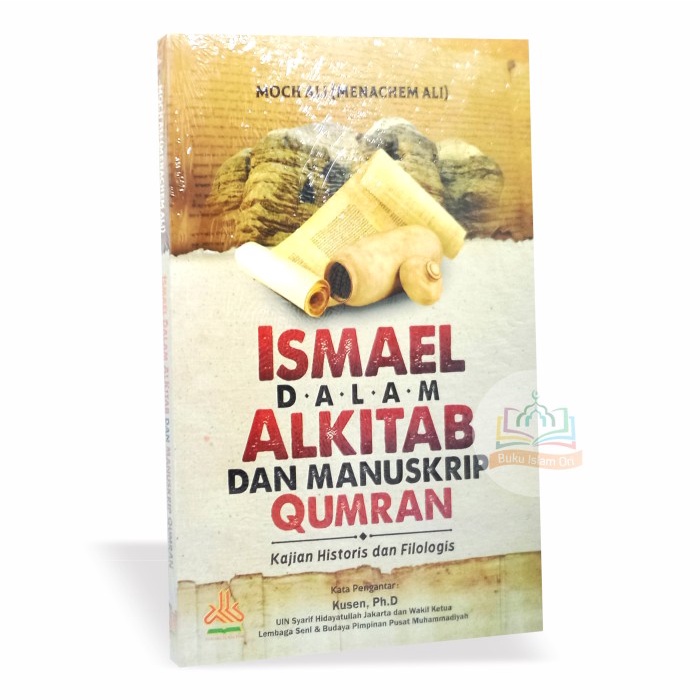 

Ismael dalam Alkitab dan Manuskrip Qumran - Menachem Ali - Pustaka Al-Kautsar