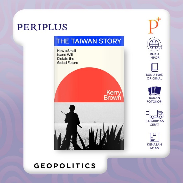 

The Taiwan Story: How a Small Island Will Dictate the Global Future by Brown, Kerry - 9780241694299