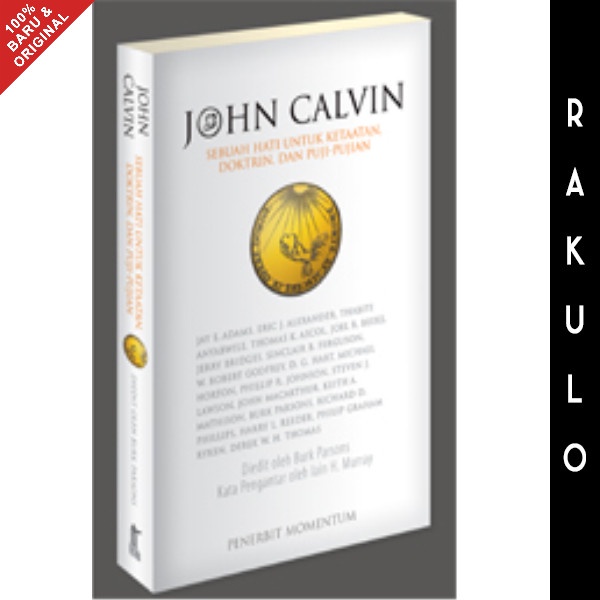

Buku John Calvin: Sebuah Hati Untuk Ketaatan - Burk Parsons