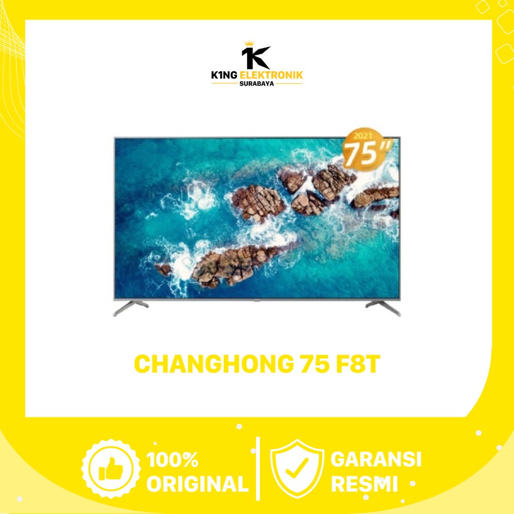DIGITAL LED SMART ANDROID GOOGLE TV CHANGHONG 75 INCH - 75 F8T