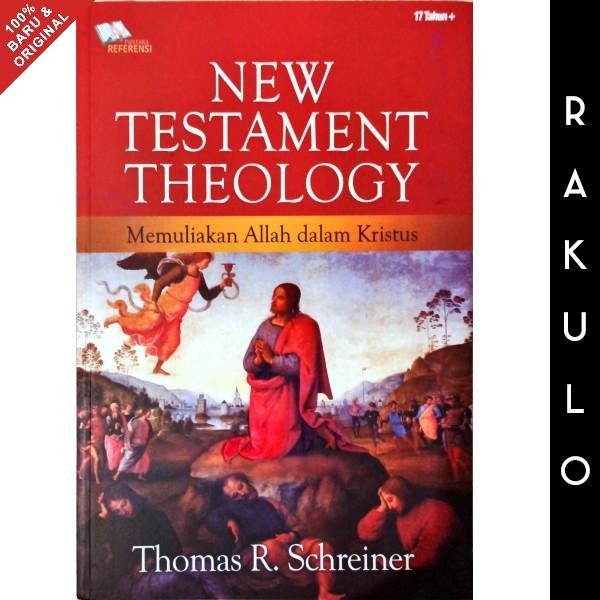 ready Buku New Testament Theology - Thomas R Schreiner