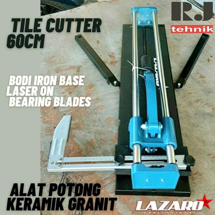 Tile Cutter Alat Potong Granit Keramik 60cm Lazaro Body Besi + Laser