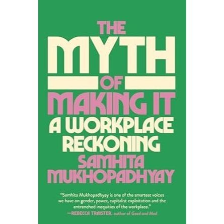 

Readers Collection-Pl_The Myth of Making It: A Workplace Reckoning(En/In version)