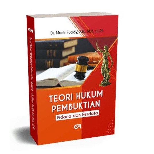 TEORI HUKUM PEMBUKTIAN - PIDANA DAN PERDATA - DR. MUNIR FUADY,,SH. ORIGINAL