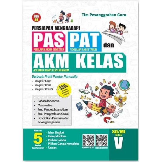 

BUKU SOAL PERSIAPAN MENGHADAPI PAS, PAT, & AKM KELAS SD/MI KELAS 5