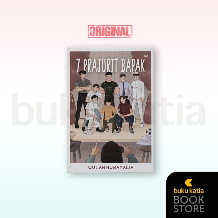 NOVEL 7 PRAJURIT BAPAK /TUJUH PRAJURIT BAPAK - WULAN NURMALIA
