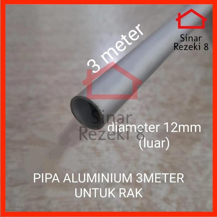 Pipa Aluminium 3 Meter Diameter 12 Mm / Rak