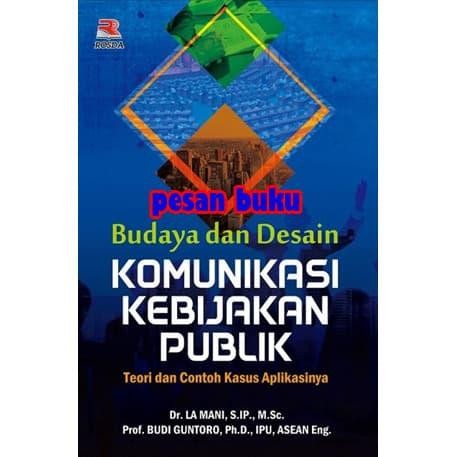 

Buku Budaya dan Desain Komunikasi Kebijakan Publik - La Mani