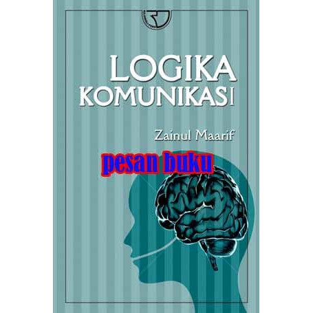 

Buku Logika Komunikasi Zainul Maarif