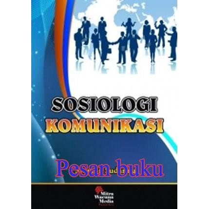 

Buku Sosiologi Komunikasi