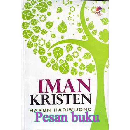 READY BUKU IMAN KRISTEN - HARUN HADIWIJONO TEOLOGI KRISTEN DASAR