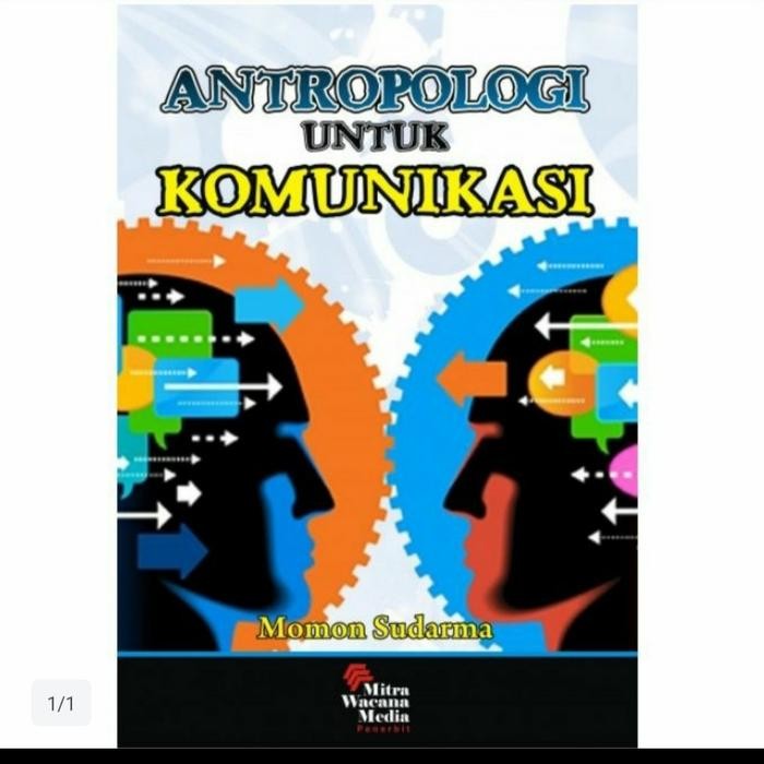 

BUKU ANTROPOLOGI UNTUK KOMUNIKASI ORIGINAL MITRA WACANA