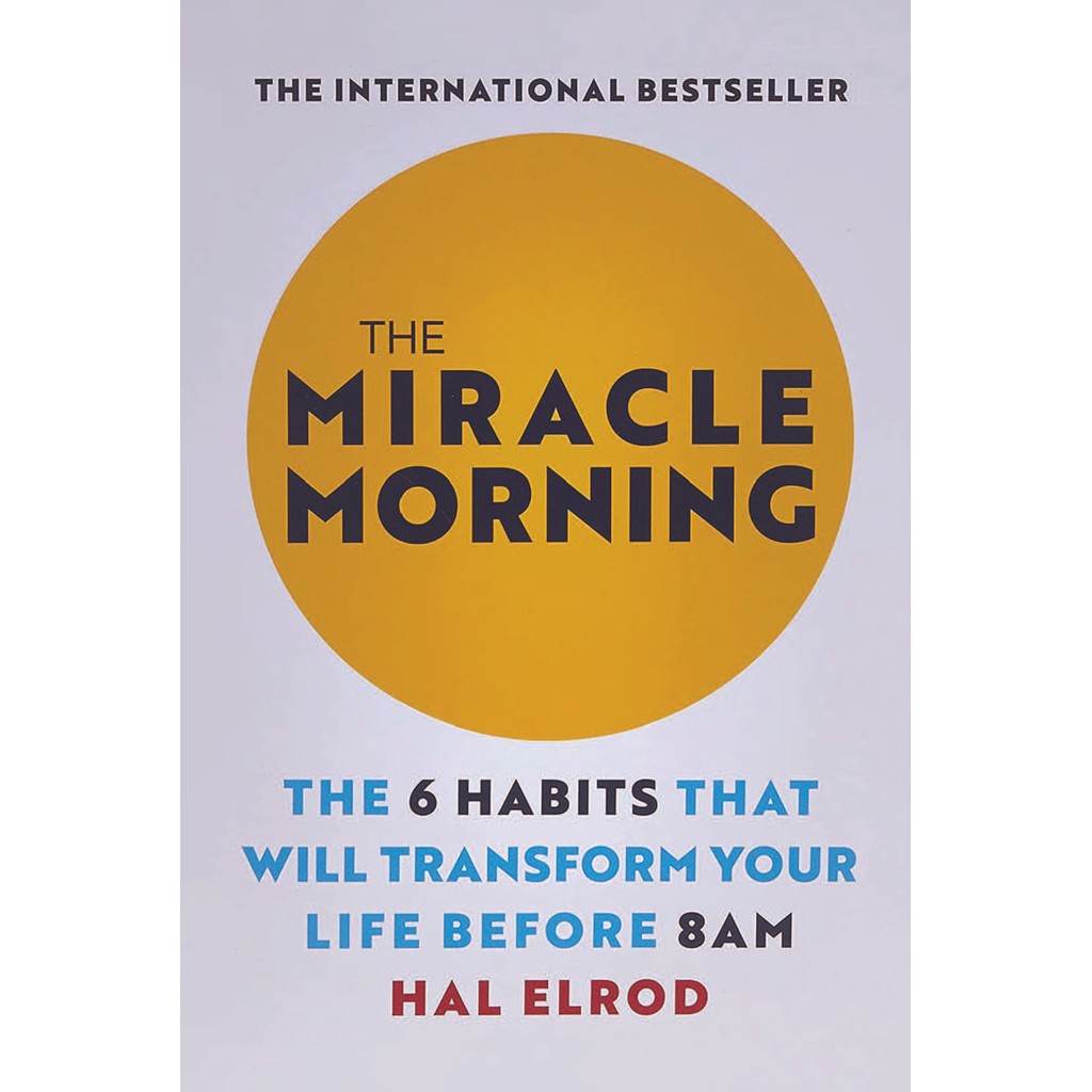 

the miracle the 6 habits that will transform your life before 8 am by hal elrod