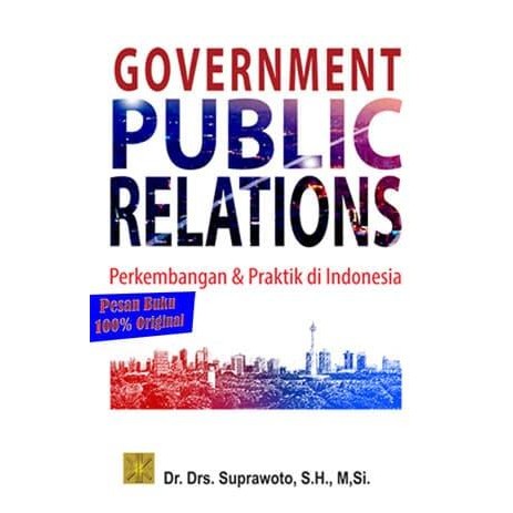 

Buku Government Public Relations Perkembangan dan Praktik di Indonesia