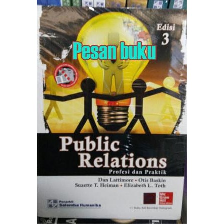 

Buku Public Relations: Profesi dan Praktik Penulis : Dan Lattimore