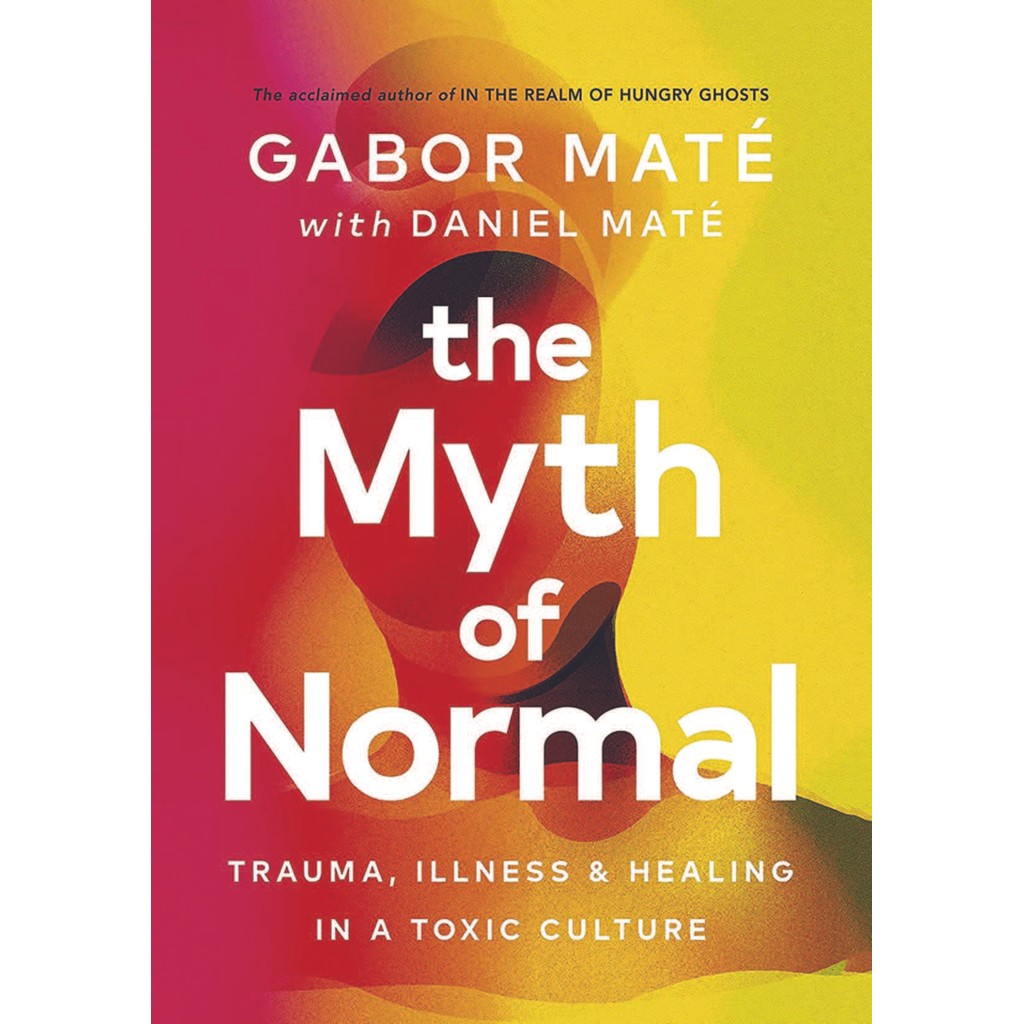 

the myth of normal by gabor mate with daniel mate