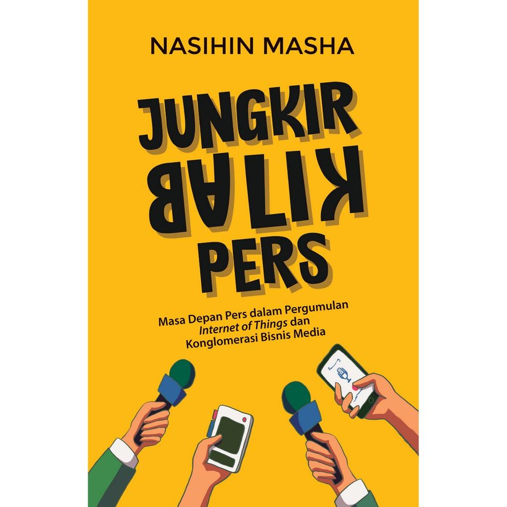 

Jungkir Balik Pers - Nasihin Masha - Republika
