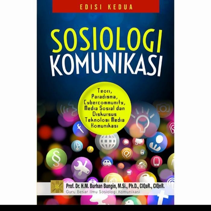 

BUKU ORIGINAL SOSIOLOGI KOMUNIKASI Ed. Kedua Burhan Bungin Prenada