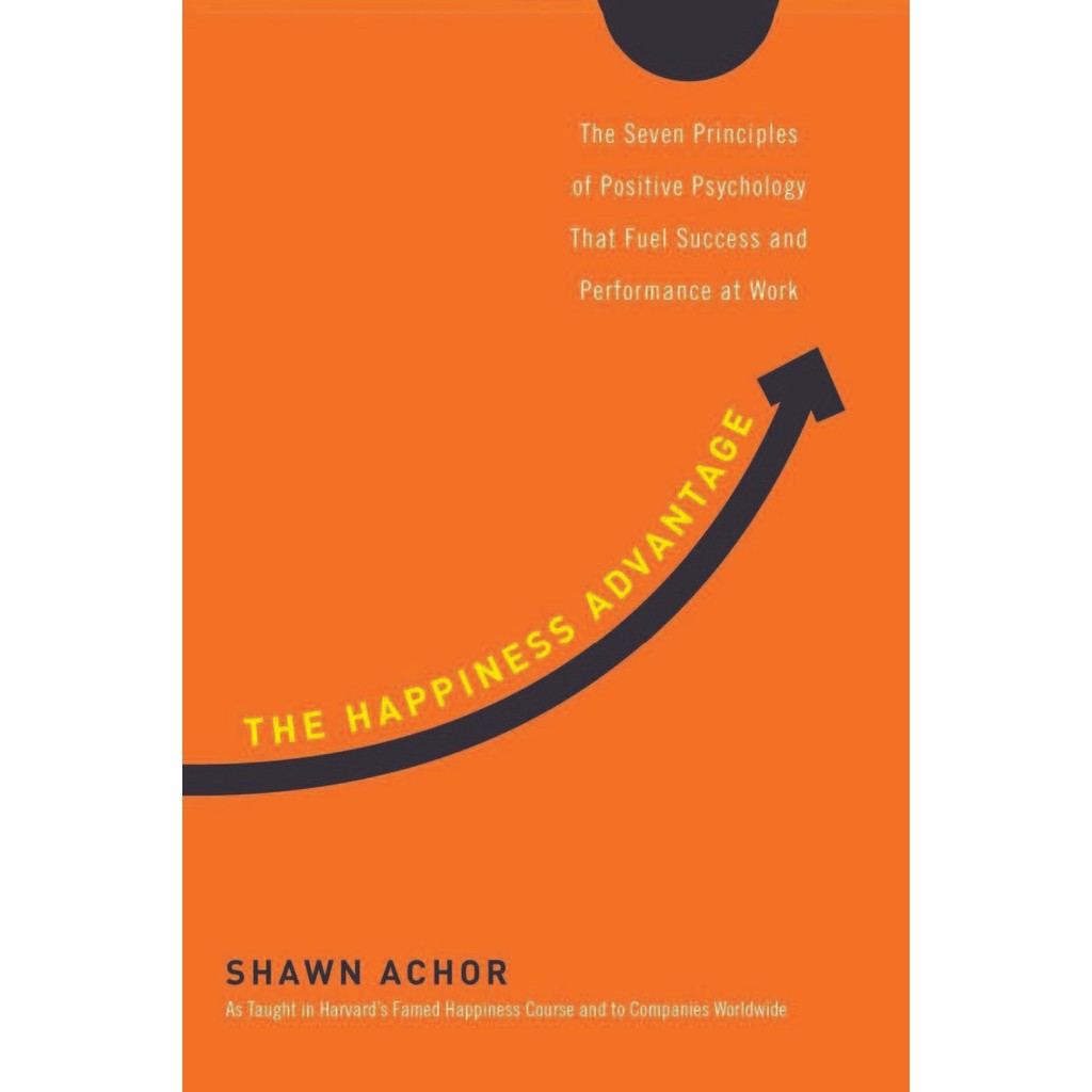 

the happiness advantage by shawn achor