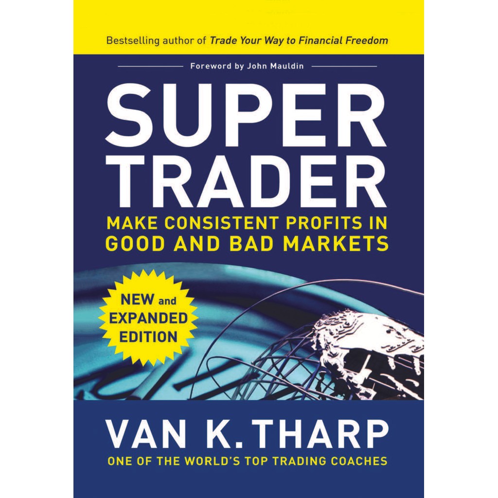 

super trader make consistent profits in good and bad markets by van k tharp