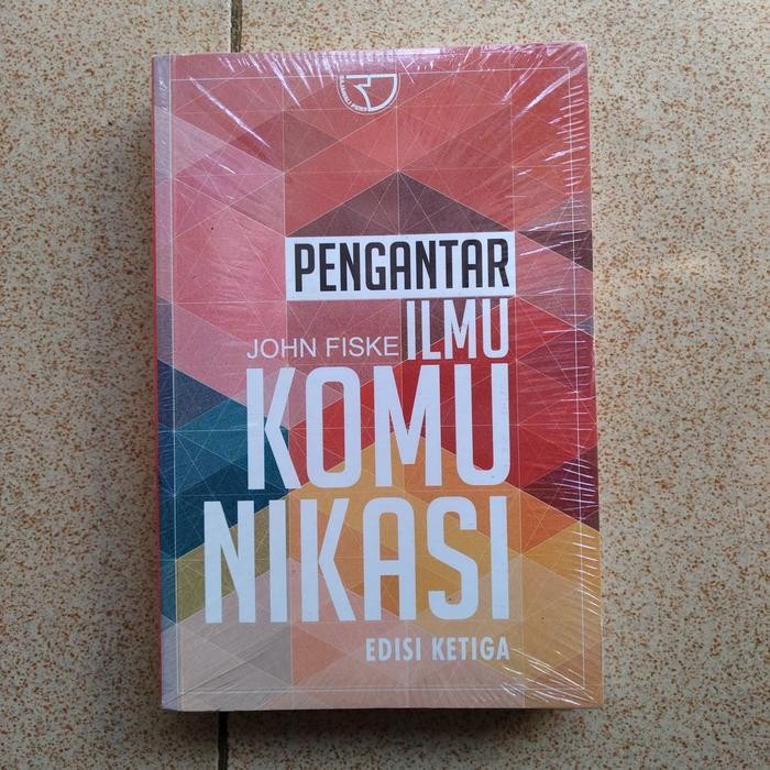 

Buku Pengantar Ilmu Komunikasi EDISI 3 - John Fiske