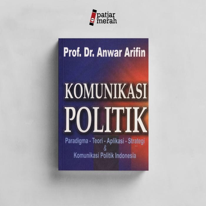 

Komunikasi Politik - Prof. Dr. Anwar Arifin