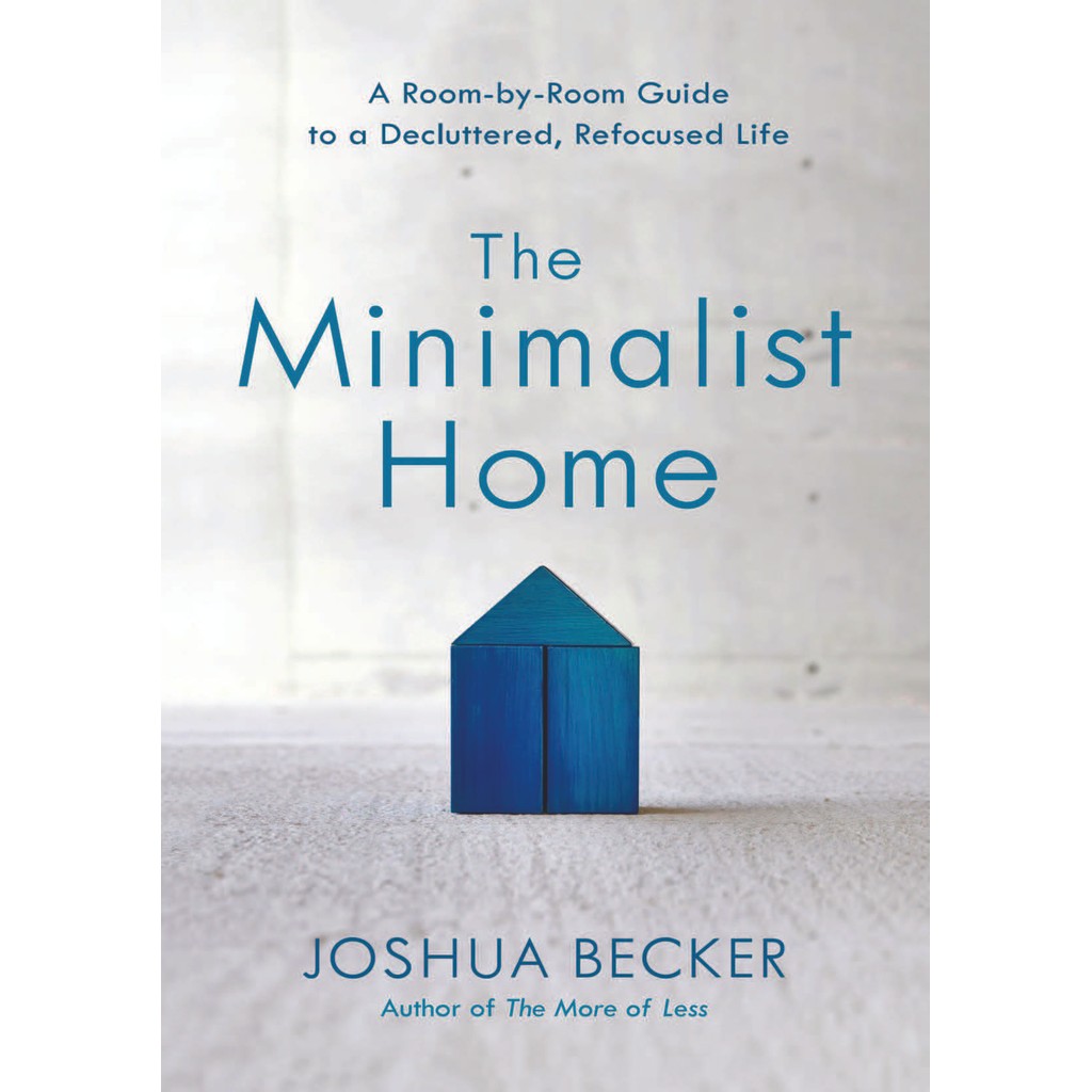 

the minimalist home by joshua becker