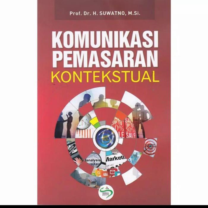 

Buku KOMUNIKASI PEMASARAN KONTEKSTUAL. by. prof Dr. Suwatno