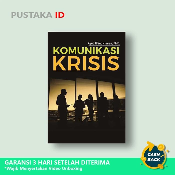 

Buku Komunikasi Krisis - Ayub Ilfandy Imran
