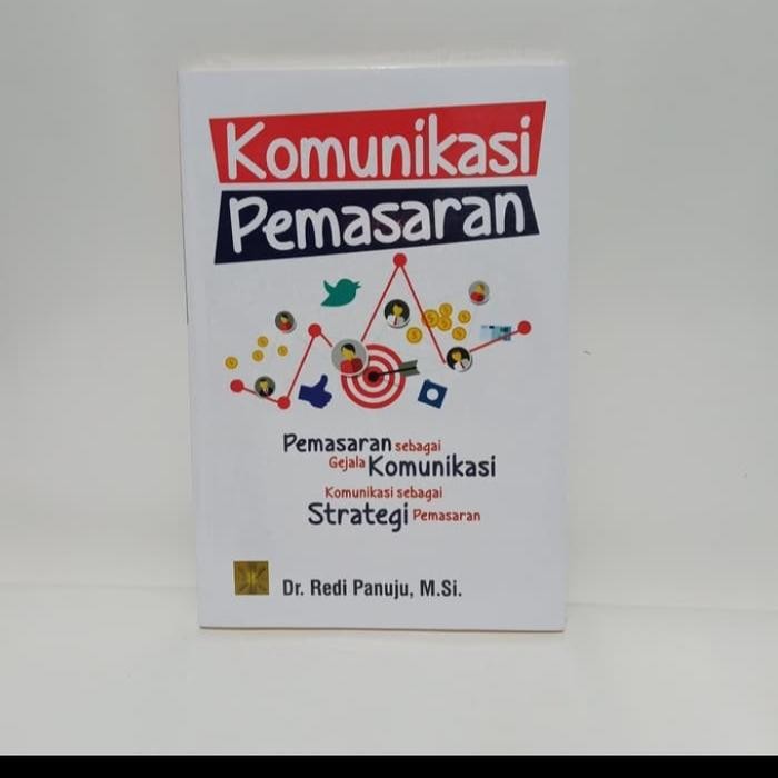 

BUKU KOMUNIKASI PEMASARAN Pemasaran Sebagai Gejala Komunikasi- Origina