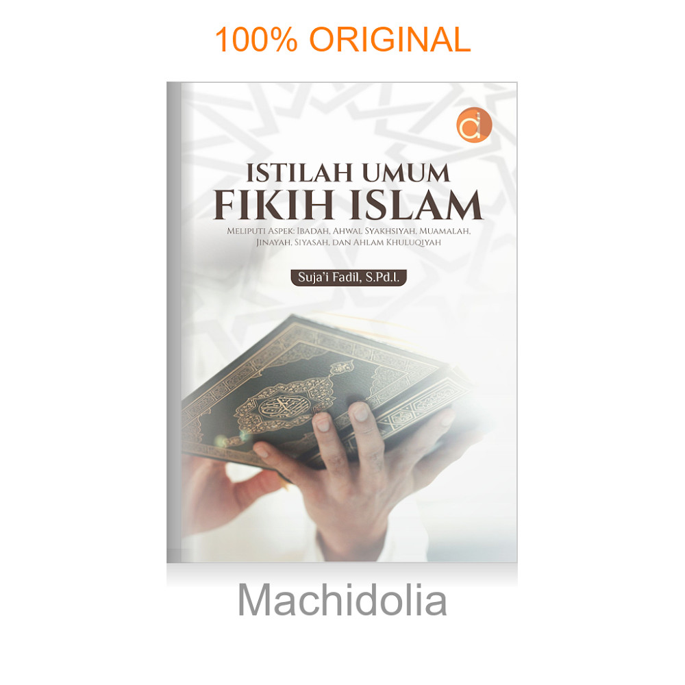 [Naqibabook] Buku Istilah Umum Fikih Islam Meliputi Aspek: Ibadah, Ahwal Syakhsiyah, Muamalah, Jinay