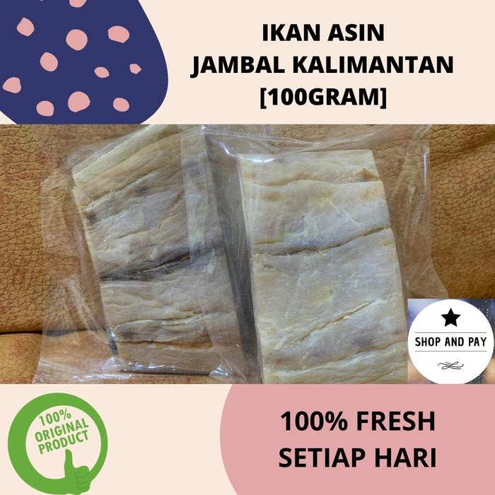 

TERLARIS Ikan Asin Jambal Khas Kalimantan PER 100 GRAM FRESH 100% READY STOCK