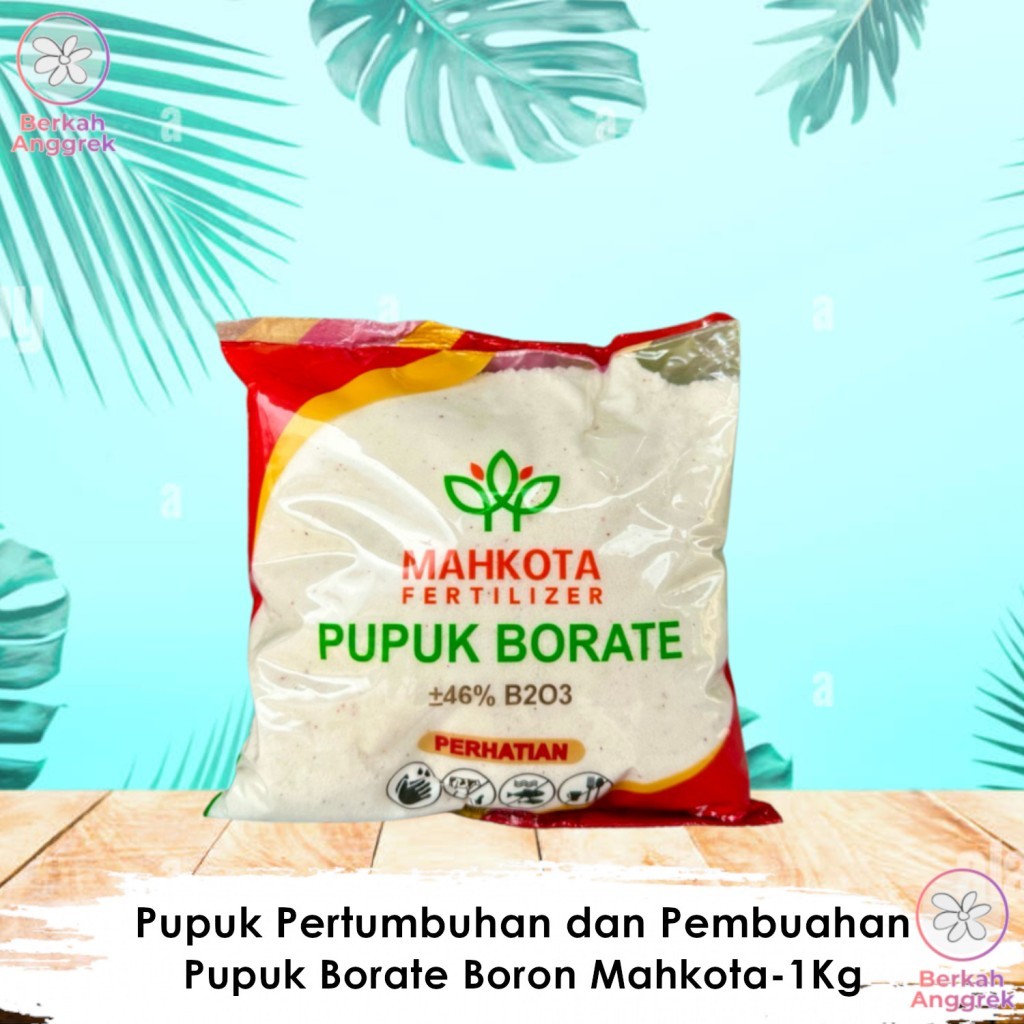 Pupuk Borate Mahkota 1 Kg Pupuk Boron Pembesar Buah
